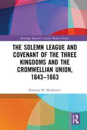 The Solemn League and Covenant of the Three Kingdoms and the Cromwellian Union, 1643-1663 book cover
