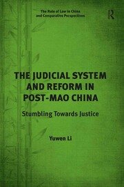 The Judicial System and Reform in Post-Mao China: Stumbling Towards Justice book cover