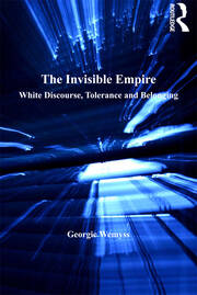 The Invisible Empire: White Discourse, Tolerance and Belonging book cover