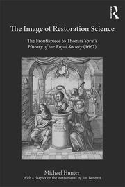 The Image of Restoration Science: The Frontispiece to Thomas Sprat’s History of the Royal Society (1667) book cover