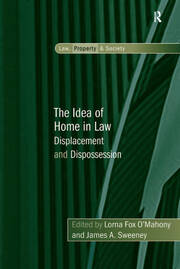 The Idea of Home in Law: Displacement and Dispossession book cover