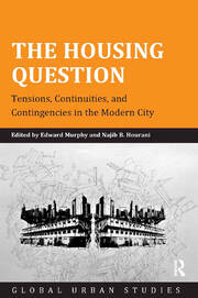 The Housing Question: Tensions, Continuities, and Contingencies in the Modern City book cover