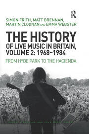 The History of Live Music in Britain, Volume II, 1968-1984: From Hyde Park to the Hacienda book cover