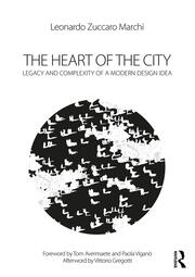 The Heart of the City: Legacy and Complexity of a Modern Design Idea book cover