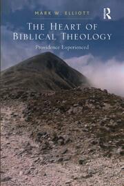 The Heart of Biblical Theology: Providence Experienced book cover