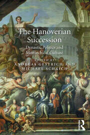 The Hanoverian Succession: Dynastic Politics and Monarchical Culture book cover
