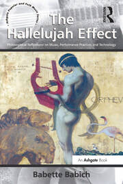 The Hallelujah Effect: Philosophical Reflections on Music, Performance Practice, and Technology book cover