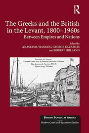 The Greeks and the British in the Levant, 1800-1960s: Between Empires and Nations book cover