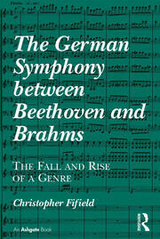 The German Symphony between Beethoven and Brahms: The Fall and Rise of a Genre book cover