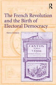 The French Revolution and the Birth of Electoral Democracy book cover