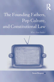 The Founding Fathers, Pop Culture, and Constitutional Law: Who's Your Daddy? book cover