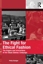 The Fight for Ethical Fashion: The Origins and Interactions of the Clean Clothes Campaign book cover