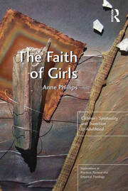 The Faith of Girls: Children's Spirituality and Transition to Adulthood book cover