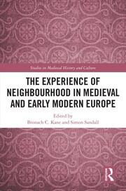 The Experience of Neighbourhood in Medieval and Early Modern Europe book cover