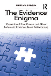 The Evidence Enigma: Correctional Boot Camps and Other Failures in Evidence-Based Policymaking book cover