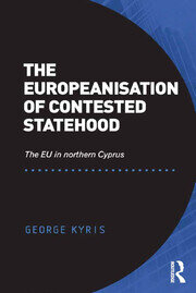 The Europeanisation of Contested Statehood: The EU in northern Cyprus book cover