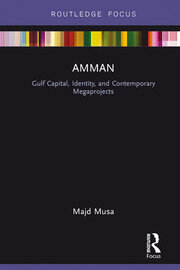 Amman: Gulf Capital, Identity, and Contemporary Megaprojects book cover