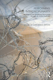 Performing Interdisciplinarity: Working Across Disciplinary Boundaries Through an Active Aesthetic book cover