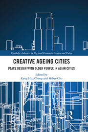 Creative Ageing Cities: Place Design with Older People in Asian Cities book cover