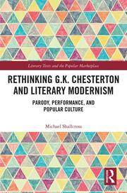 Rethinking G.K. Chesterton and Literary Modernism: Parody, Performance, and Popular Culture book cover