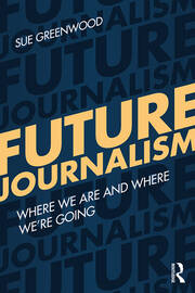 Future Journalism: Where We Are and Where We’re Going book cover