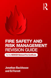 Fire Safety and Risk Management Revision Guide: for the NEBOSH National Fire Certificate book cover