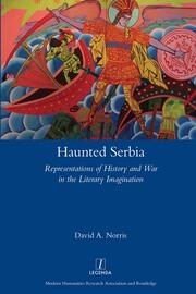 Haunted Serbia: Representations of History and War in the Literary Imagination book cover