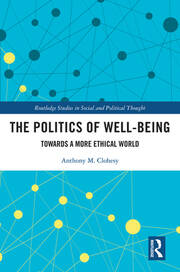 The Politics of Well-Being: Towards a More Ethical World book cover
