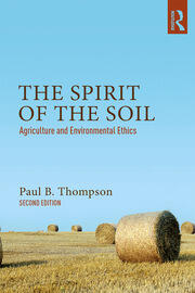 The Spirit of the Soil: Agriculture and Environmental Ethics book cover