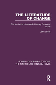 The Literature of Change: Studies in the Nineteenth Century Provincial Novel book cover