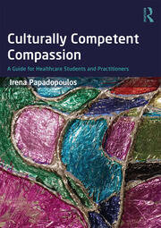 Culturally Competent Compassion: A Guide for Healthcare Students and Practitioners book cover