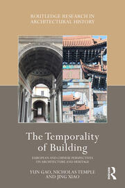 The Temporality of Building: European and Chinese Perspectives on Architecture and Heritage book cover