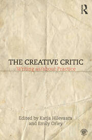 The Creative Critic: Writing as/about Practice book cover