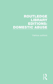 Routledge Library Editions: Domestic Abuse book cover
