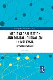 Media Globalization and Digital Journalism in Malaysia: Network Newswork book cover