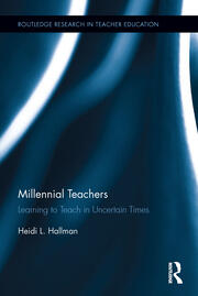 Millennial Teachers: Learning to Teach in Uncertain Times book cover