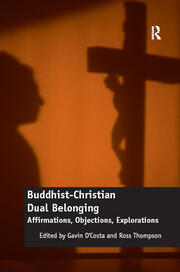 Buddhist-Christian Dual Belonging: Affirmations, Objections, Explorations book cover