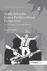Greek Rebetiko from a Psychocultural Perspective: Same Songs Changing Minds book cover