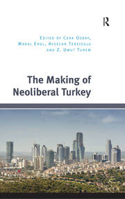 The Making of Neoliberal Turkey book cover