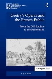 Grétry's Operas and the French Public: From the Old Regime to the Restoration book cover