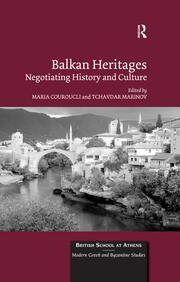 Balkan Heritages: Negotiating History and Culture book cover