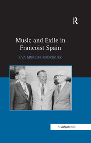 Music and Exile in Francoist Spain book cover