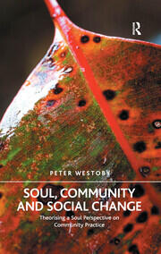 Soul, Community and Social Change: Theorising a Soul Perspective on Community Practice book cover