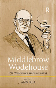 Middlebrow Wodehouse: P.G. Wodehouse's Work in Context book cover