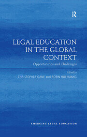 Legal Education in the Global Context: Opportunities and Challenges book cover