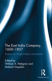 The East India Company, 1600-1857: Essays on Anglo-Indian connection book cover
