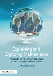 Explaining and Exploring Mathematics: Teaching 11- to 18-year-olds  for understanding and enjoyment book cover