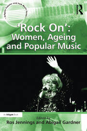 'Rock On': Women, Ageing and Popular Music book cover