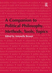 A Companion to Political Philosophy. Methods, Tools, Topics book cover