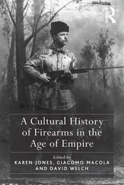 A Cultural History of Firearms in the Age of Empire book cover